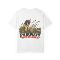 Rough Etiquette Fairway? Never Heard of It. golf T-shirt in White — back view with vintage golf graphic